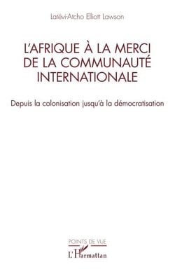 L’Afrique à la merci de la communauté internationale - Depuis la colonisation jusqu’à la démocratisation