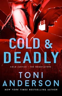 Cold &amp; Deadly - Cold Justice - The Negotiators, #1