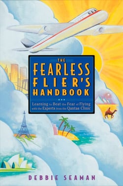 The Fearless Flier's Handbook - The Internationally Recognized Method for Overcoming the Fear of Flying