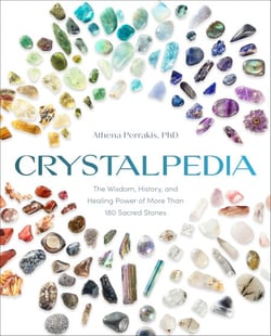 Crystalpedia - The Wisdom, History, and Healing Power of More Than 180 Sacred Stones A Crystal Book