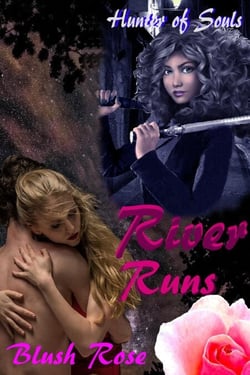 Hunter of Souls &amp; River Runs Erotic Collection - River Runs, #4