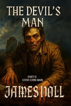 The Devil's Man, Part II: Steve Came Back - The Devil's Man