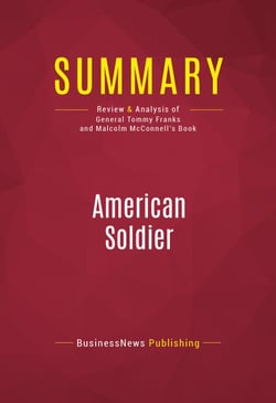 Summary: American Soldier - Review and Analysis of General Tommy Franks and Malcolm McConnell's Book