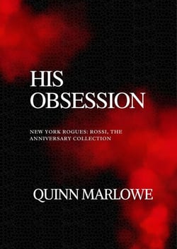 His Obsession: New York Rogues: Rossi - New York Rogues: Rossi, The Anniversary Collection, #1