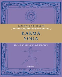 Karma Yoga - Bringing Yoga into Your Daily Life