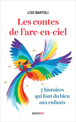 Les Contes de l'arc-en-ciel - 7 histoires qui font du bien aux enfants
