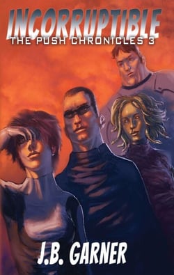 Incorruptible - The Push Chronicles, #3