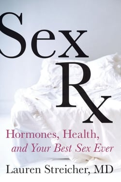 Sex Rx - Hormones, Health, and Your Best Sex Ever