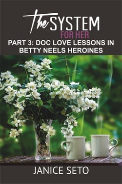 The System for Her, Part 3: Doc Love Lessons in Betty Neels Heroines - The System for Her, #3