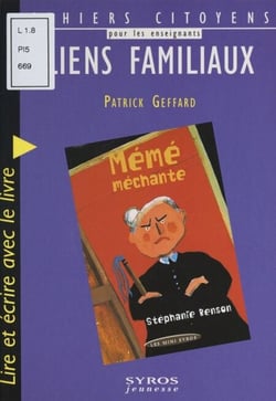 Liens familiaux - Lire et écrire avec le livre "Mémé méchante", de Stéphanie Benson