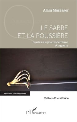 Le sabre et la poussière - Essais sur le postmodernisme et la guerre