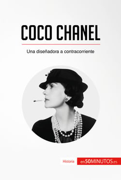 Coco Chanel - Una diseñadora a contracorriente