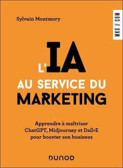 L'IA au service du marketing - Apprendre à maîtriser ChatGPT, Midjourney et Dall·E pour booster son business