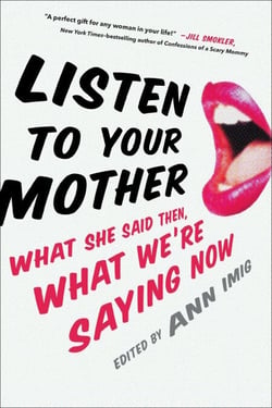 Listen to Your Mother - What She Said Then, What We're Saying Now