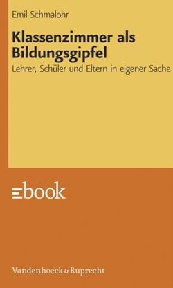 Klassenzimmer als Bildungsgipfel - Lehrer, Schüler und Eltern in eigener Sache