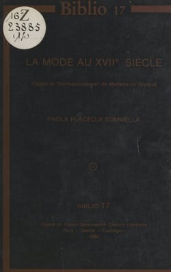 La mode au XVIIe siècle - D'après la "Correspondance" de Madame de Sévigné