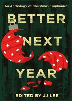 Better Next Year - An Anthology of Christmas Epiphanies