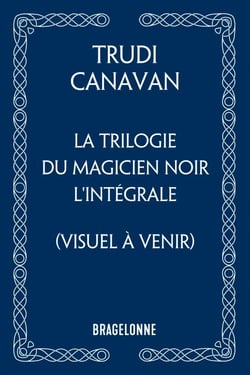 La Trilogie du Magicien noir - L'Intégrale