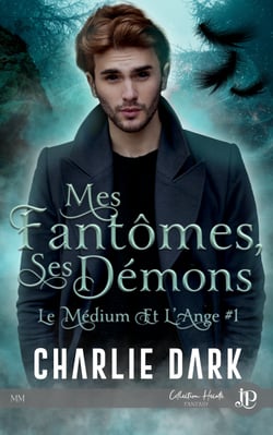 Mes fantômes, ses démons - Le médium et l'ange #1