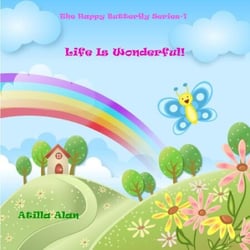 Life Is Wonderful! - The Happy Butterfly, #1
