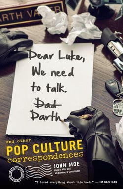 Dear Luke, We Need to Talk, Darth - And Other Pop Culture Correspondences
