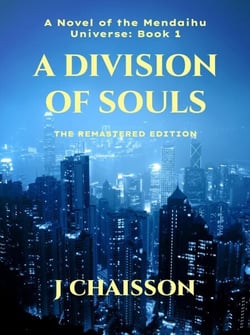 A Division of Souls: The Remastered Edition - The Mendaihu Universe, #1