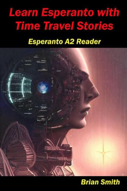 Learn Esperanto with Time Travel Stories - Esperanto reader, #5