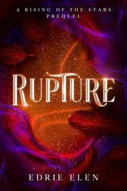 Rupture - Rising of the Stars Prequels, #1