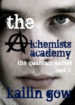 The Alchemist Academy Book 3: The Quantum Games - Alchemists Academy Series, #3