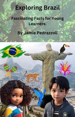 Exploring Brazil : Fascinating Facts for Young Learners