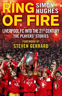 Ring of Fire - Liverpool into the 21st century: The Players' Stories