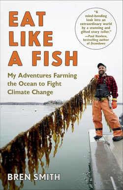 Eat Like a Fish: A James Beard Award Winner - My Adventures Farming the Ocean to Fight Climate Change