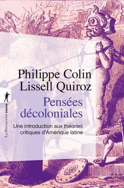 Pensées décoloniales - Une introduction aux théories critiques d'Amérique latine