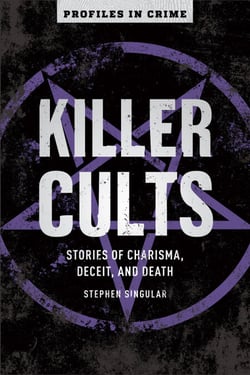 Killer Cults - Stories of Charisma, Deceit, and Death