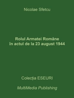 Rolul Armatei Române în actul de la 23 august 1944
