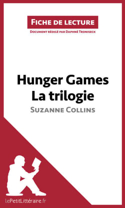 Hunger Games La trilogie de Suzanne Collins (Fiche de lecture) - Analyse complète et résumé détaillé de l'oeuvre