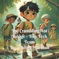 The Crumbling Ant Bridge - Tiny Tech Team, #3
