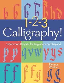 1-2-3 Calligraphy! - Letters and Projects for Beginners and Beyond