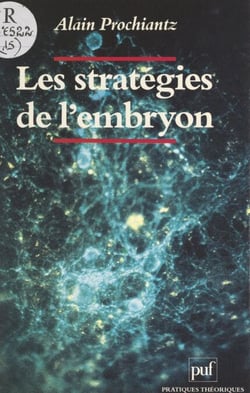 Les stratégies de l'embryon - Embryons, gènes, évolution
