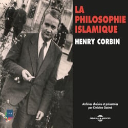 Histoire de la Philosophie. La philosophie islamique - sous la direction de Michaël Foessel