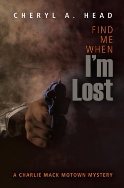 Find Me When I'm Lost - A Charlie Mack Motown Mystery, #5