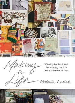 Making a Life - Working by Hand and Discovering the Life You Are Meant to Live