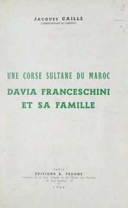 Une Corse sultane du Maroc, Davia Franceschini et sa famille