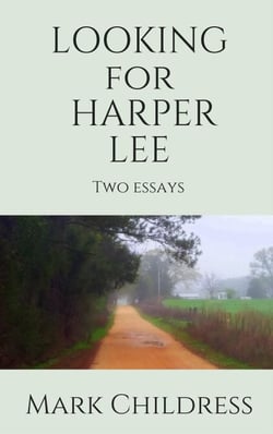 Looking for Harper Lee:  Two Essays