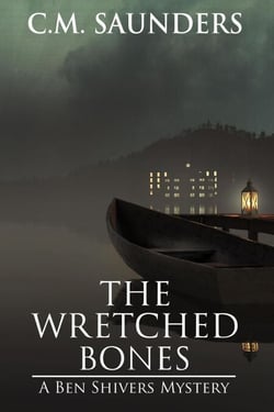 The Wretched Bones - A Ben Shivers Mystery, #1