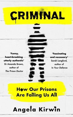 Criminal - How Our Prisons Are Failing Us All