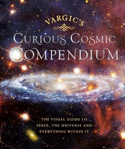 Vargic’s Curious Cosmic Compendium - Space, the Universe and Everything Within It