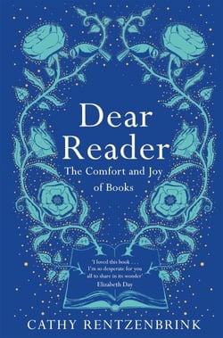 Dear Reader - The moving and joyous story of how books can change your life, packed with recommendations from one reader to another