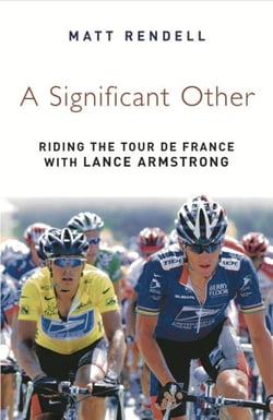 A Significant Other - Riding the Centenary tour de France with Lance Armstrong