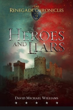 Heroes and Liars (The Renegade Chronicles Book 2) - The Renegade Chronicles, #1